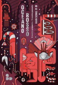 Han Song – Oceano rosso. Il nostro presente/Il nostro passato (2023)