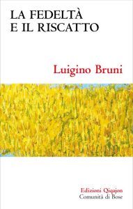 Luigino Bruni – La fedeltà e il riscatto (2023)