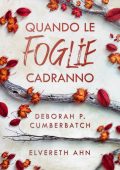 Elvereth Ahn, Deborah P. Cumberbatch - Quando le foglie cadranno (2023)