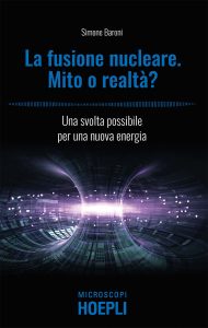 Simone Baroni – La fusione nucleare. Mito o realtà? (2023)