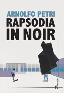 Arnolfo Petri – Rapsodia in noir (2022)