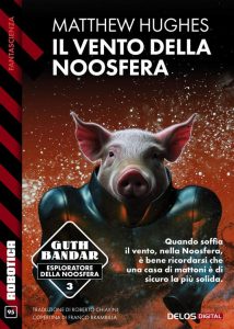 Matthew Hughes – Il vento della Noosfera (2023)