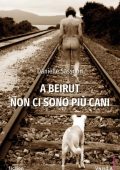 Danielle Sassoon - A Beirut non ci sono piu cani (2023)