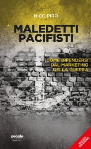 Nico Piro – Maledetti pacifisti. Nuova edizione (2023)