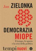 Jan Zielonka - Democrazia miope (2023)