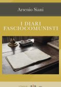 Arsenio Siani - I diari fasciocomunisti (2021)
