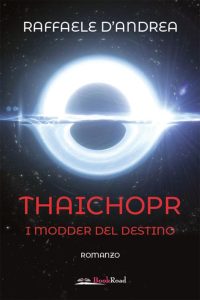 Raffaele D’Andrea – Thaichopr. I modder del destino (2021)
