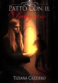 Tiziana Cazziero - Saga Strega che splende Vol. 1. Patto con il vampiro (2023)