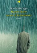 Anna Maria Ceppo - Martin Heifer ovvero il predestinato (2023)