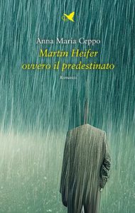 Anna Maria Ceppo – Martin Heifer ovvero il predestinato (2023)