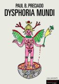 Paul B. Preciado - Dysphoria mundi (2023)
