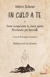 Valerie Solanas – In culo a te (2021)