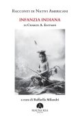 Charles A. Eastman - Racconti di Nativi Americani. Infanzia Indiana (2023)