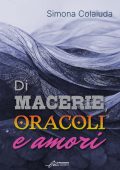 Simona Colaiuda - Di macerie, oracoli e amori (2023)