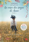 Lucy Maud Montgomery - Anna dai capelli rossi. La casa dei sogni di Anna (2019)