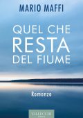 Mario Maffi - Quel che resta del fiume (2022)