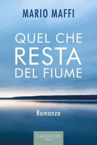 Mario Maffi – Quel che resta del fiume (2022)