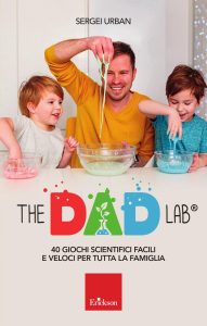 Sergei Urban – The dad lab. 40 giochi scientifici facili e veloci per tutta la famiglia (2023)