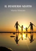 Maria Moscato - Il desiderio negato (2023)