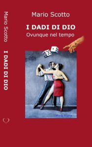 Mario Scotto – I dadi di Dio. Ovunque nel tempo (2023)
