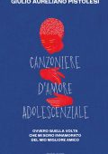Giulio Aureliano Pistolesi - Canzoniere d'amore adolescenziale (2023)