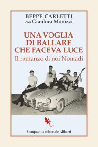 Beppe Carletti, Gianluca Morozzi – Una voglia di ballare che faceva luce (2023)
