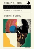 Philip K. Dick - Dottor Futuro (2023)