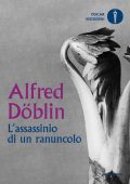Alfred Döblin - L'assassinio di un ranuncolo (2023)