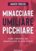 Marco Forlesi - Minacciare, umiliare, picchiare (2023)