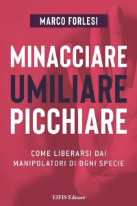 Marco Forlesi – Minacciare, umiliare, picchiare (2023)