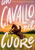 Amalia Gnecchi Ruscone - Un cavallo nel cuore (2023)