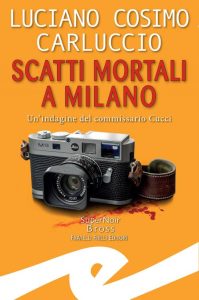 Luciano Cosimo Carluccio – Scatti mortali a Milano (2022)