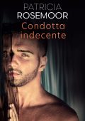 Patricia Rosemoor - Chicago Heat Vol. 2. Condotta indecente (2022)