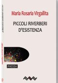 Maria Rosaria Virgallita - Piccoli riverberi d'esistenza (2023)