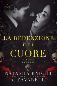 A. Zavarelli , Natasha Knight – I Figli Sovrani Vol. 3. La Redenzione del Cuore (2023)