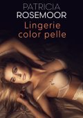 Patricia Rosemoor - Chicago Heat Vol. 1. Lingerie color pelle (2022)