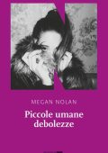 Megan Nolan - Piccole umane debolezze (2023)