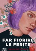 Delphine Pessin - Far fiorire le ferite (2023)