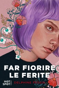 Delphine Pessin – Far fiorire le ferite (2023)