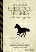 Tim Symonds - Sherlock Holmes e il caso Pegasus (2022)