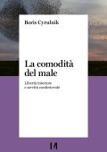 Boris Cyrulnik - La comodità del male (2023)