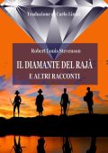 Robert Louis Stevenson - Il diamante del rajà e altri racconti (2020)