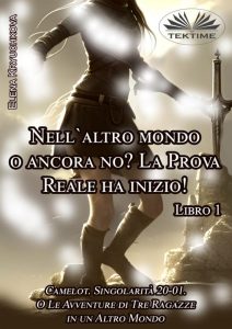 Elena Kryuchkova – Nell’altro mondo o ancora no? La prova reale ha inizio! Libro 1 (2023)