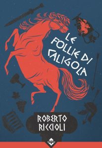 Roberto Riccioli – Le follie di Caligola (2023)