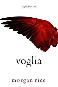 Morgan Rice – Voglia Libro 1. Voglia (2023)
