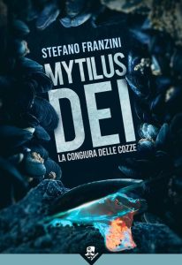 Stefano Franzini – Mytilus Dei. La Congiura delle Cozze (2023)