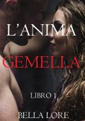 Bella Lore - L'anima gemella. Libro 1 (2022)