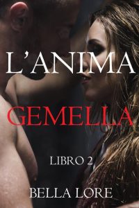 Bella Lore – L’anima gemella. Libro 2 (2022)