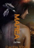 Claudia Tonin - Le cronache di Gaia Vol. 3. Marea. L'ultima (2023)
