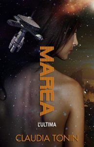Claudia Tonin – Le cronache di Gaia Vol. 3. Marea. L’ultima (2023)